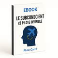 EBOOK Le subconscient ce pilote invisible